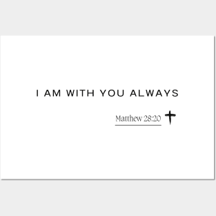 I am with you always - Matthew 22:28 - Christian Quote Posters and Art